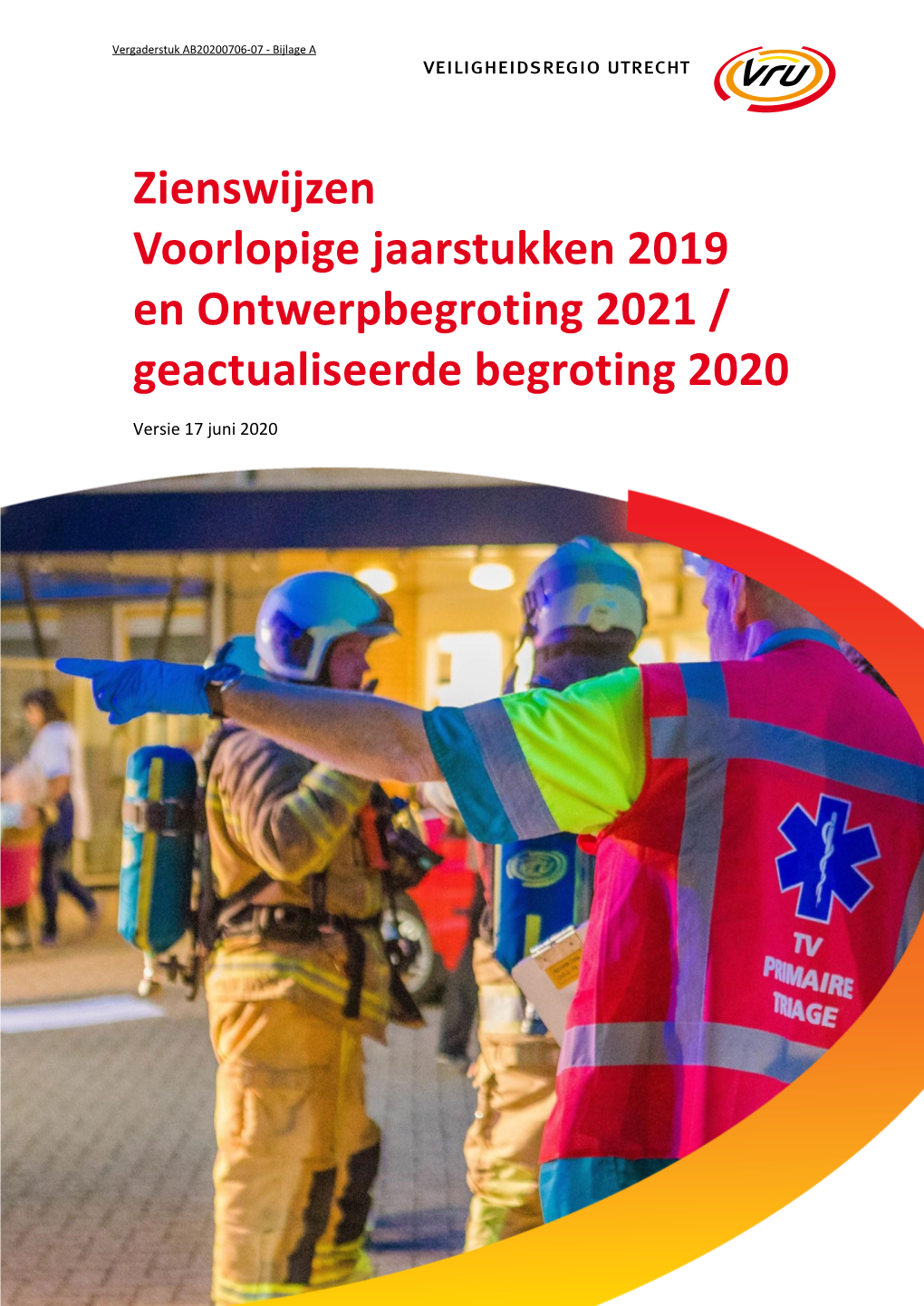 Zienswijzen Voorlopige Jaarstukken 2019 En Ontwerpbegroting 2021 / Geactualiseerde Begroting 2020