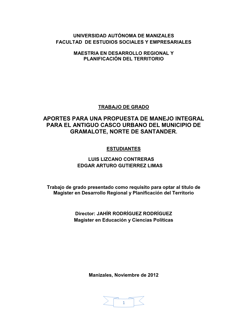 Aportes Para Una Propuesta De Manejo Integral Para El Antiguo Casco Urbano Del Municipio De Gramalote, Norte De Santander