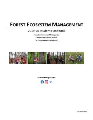 FOREST ECOSYSTEM MANAGEMENT 2019‐20 Student Handbook Ecosystem Science and Management College of Agricultural Sciences the Pennsylvania State University
