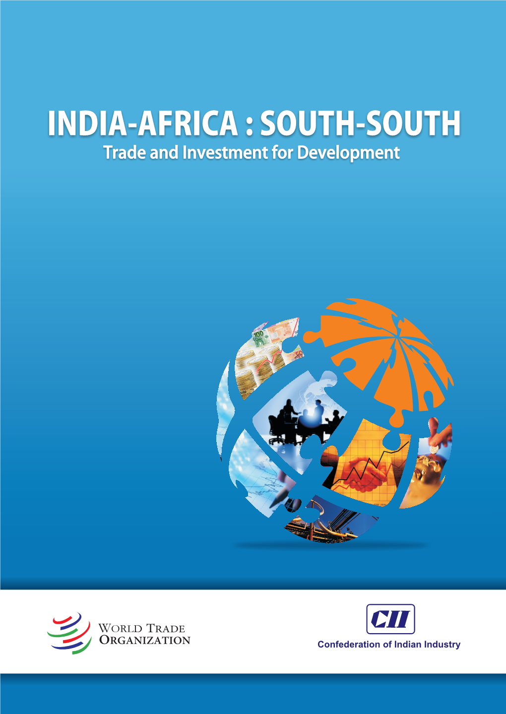 India-Africa Trade Has Grown by Nearly 32% Annually Between 2005 and 2011, for Industry Through a Range of Specialized Services and Strategic Global Linkages