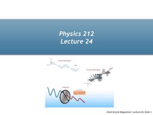 Physics 212 Lecture 24