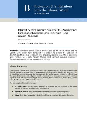 Islamist Politics in South Asia After the Arab Spring: Parties and Their Proxies Working With—And Against—The State