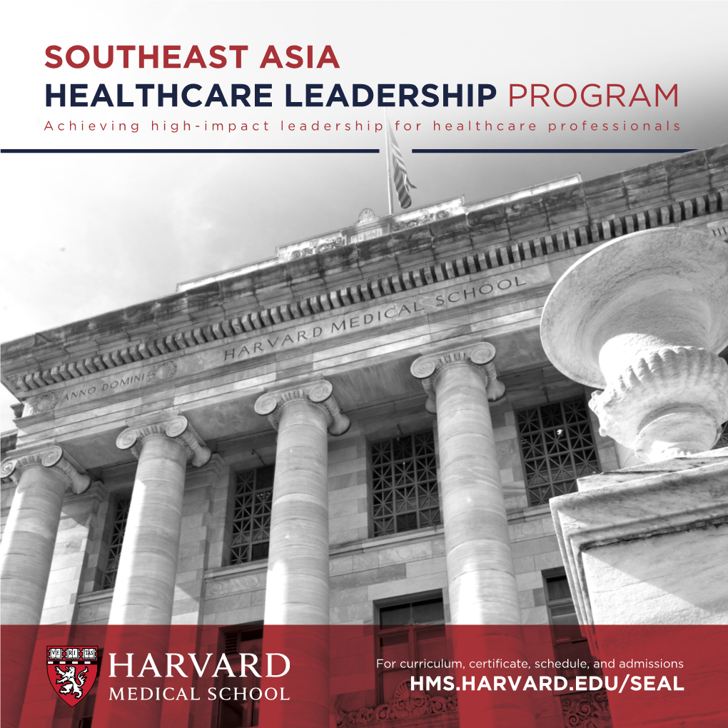 SOUTHEAST ASIA HEALTHCARE LEADERSHIP PROGRAM Achieving High-Impact Leadership for Healthcare Professionals