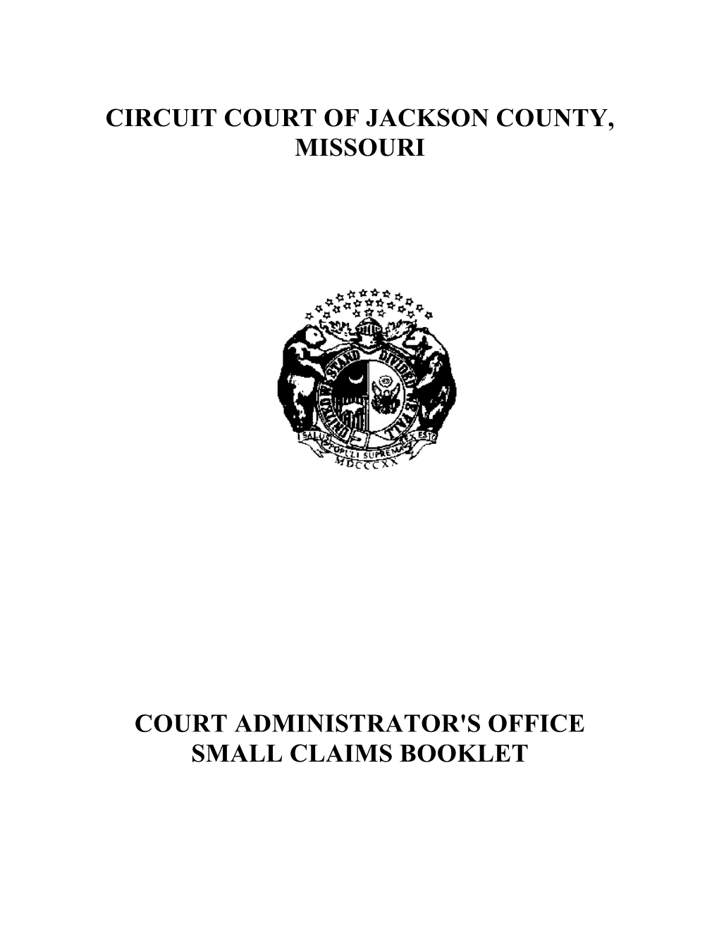 Circuit Court of Jackson County, Missouri Court Administrator's Office Small Claims Booklet