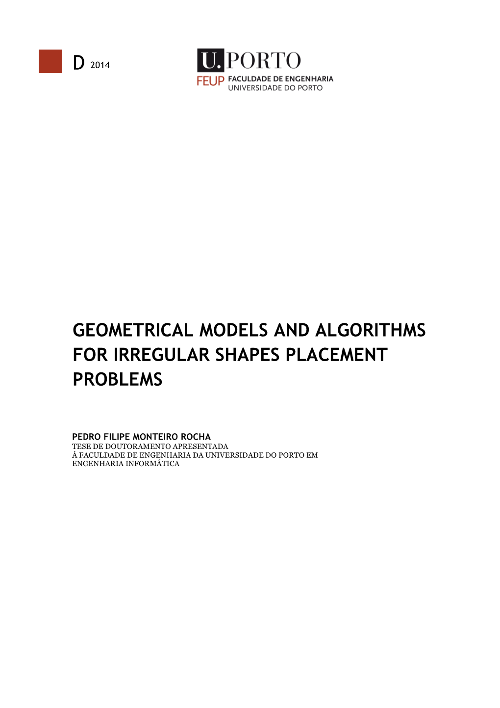 Geometrical Models and Algorithms for Irregular Shapes Placement Problems