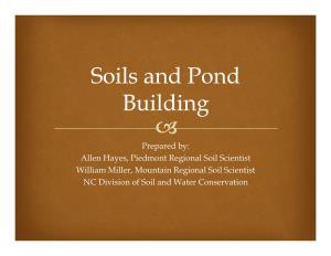 Soils and Pond Building  Two Basic Types of Ponds We Are Interested In: Embankment Ponds Excavated Ponds