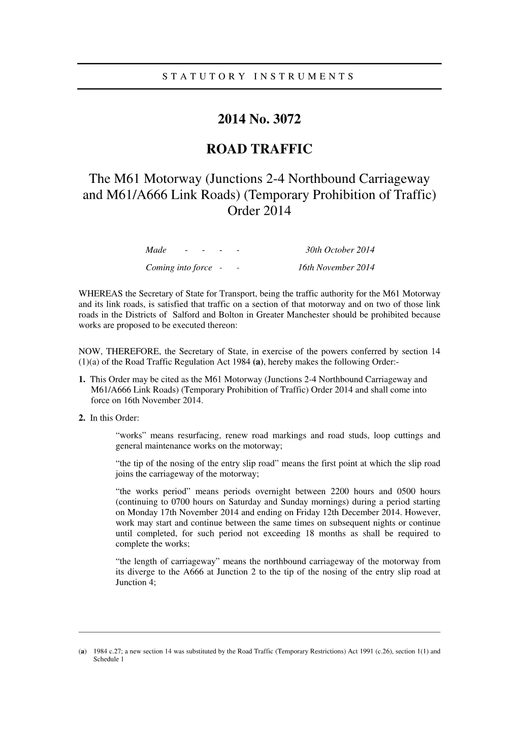 The M61 Motorway (Junctions 2-4 Northbound Carriageway and M61/A666 Link Roads) (Temporary Prohibition of Traffic) Order 2014