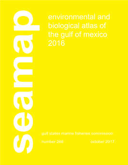268 October 2017 Seamap SEAMAP ENVIRONMENTAL and BIOLOGICAL ATLAS of the GULF of MEXICO, 2016