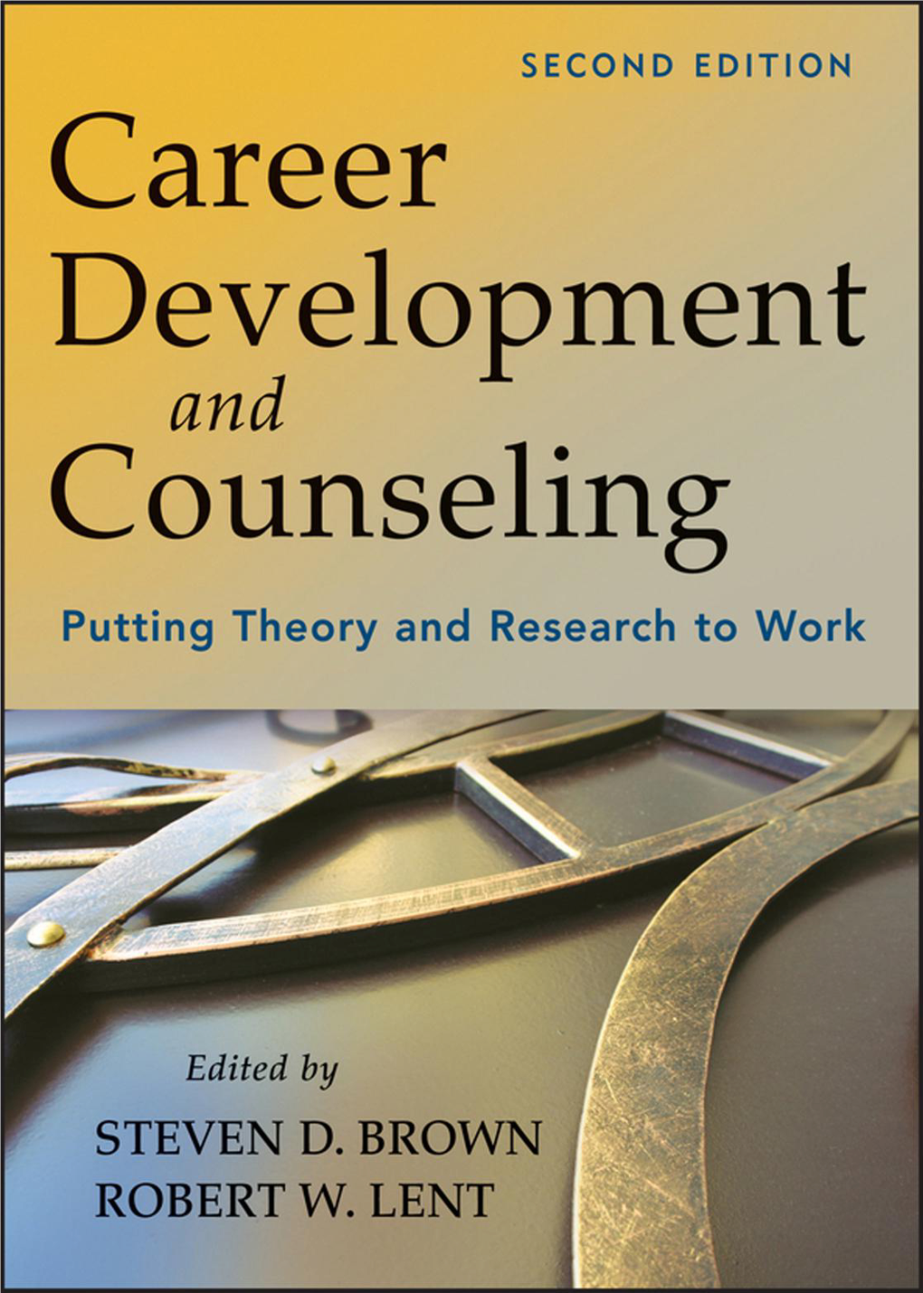 Career Development and Counseling: Putting Theory and Research to Work, Second Edition