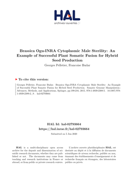 Brassica Ogu-INRA Cytoplasmic Male Sterility: an Example of Successful Plant Somatic Fusion for Hybrid Seed Production Georges Pelletier, Francoise Budar