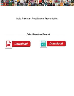 India Pakistan Post Match Presentation