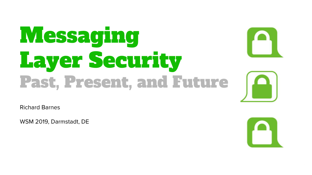 Messaging Layer Security Past, Present, and Future