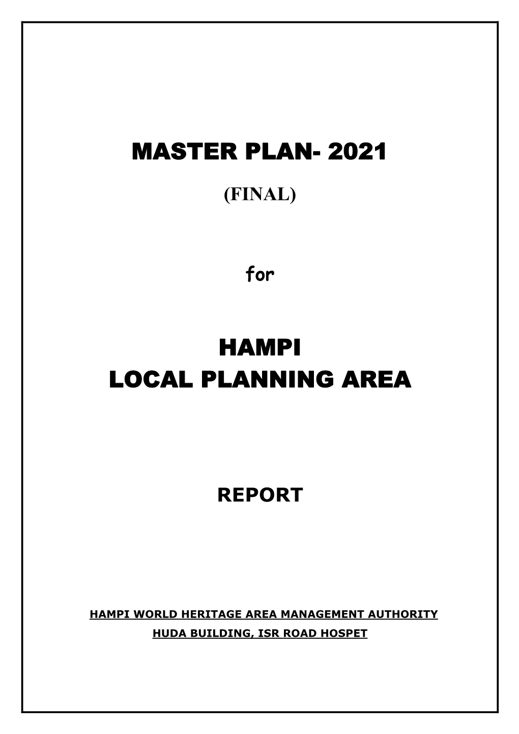 Hampi Master Plan Is Prepared for the Year 2021 AD the First Phase Period Is Proposed Upto 2011 AD and the Second Phase Period Is Proposed up to 2021 AD