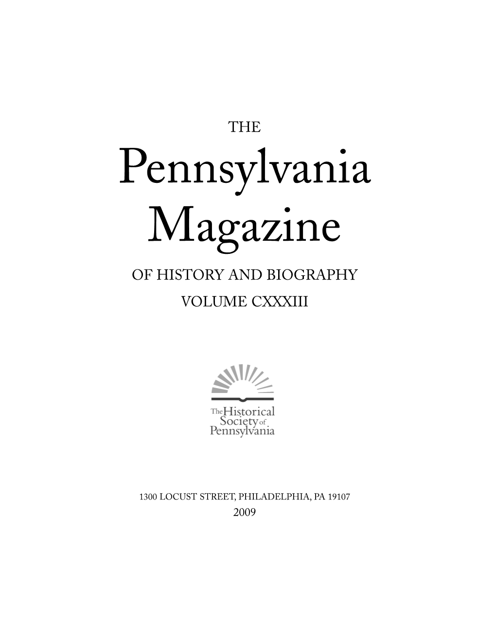 Pennsylvania Magazine of HISTORY and BIOGRAPHY VOLUME CXXXIII