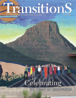 Transitions Spring 2014 # from the Archives … Fall of 2016 Marked the 50Th Anniversary of Prescott College Opening Its Doors