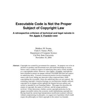 Executable Code Is Not the Proper Subject of Copyright Law a Retrospective Criticism of Technical and Legal Naivete in the Apple V