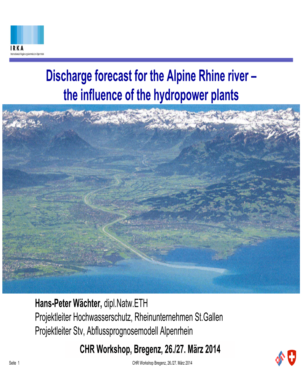 Discharge Forecast for the Alpine Rhine River – the Influence of the Hydropower Plants