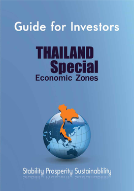 THAILAND SPECIAL Economic Zones 1 2 THAILAND SPECIAL Economic Zones Table of Contents What Are Special Economic Zones? 1