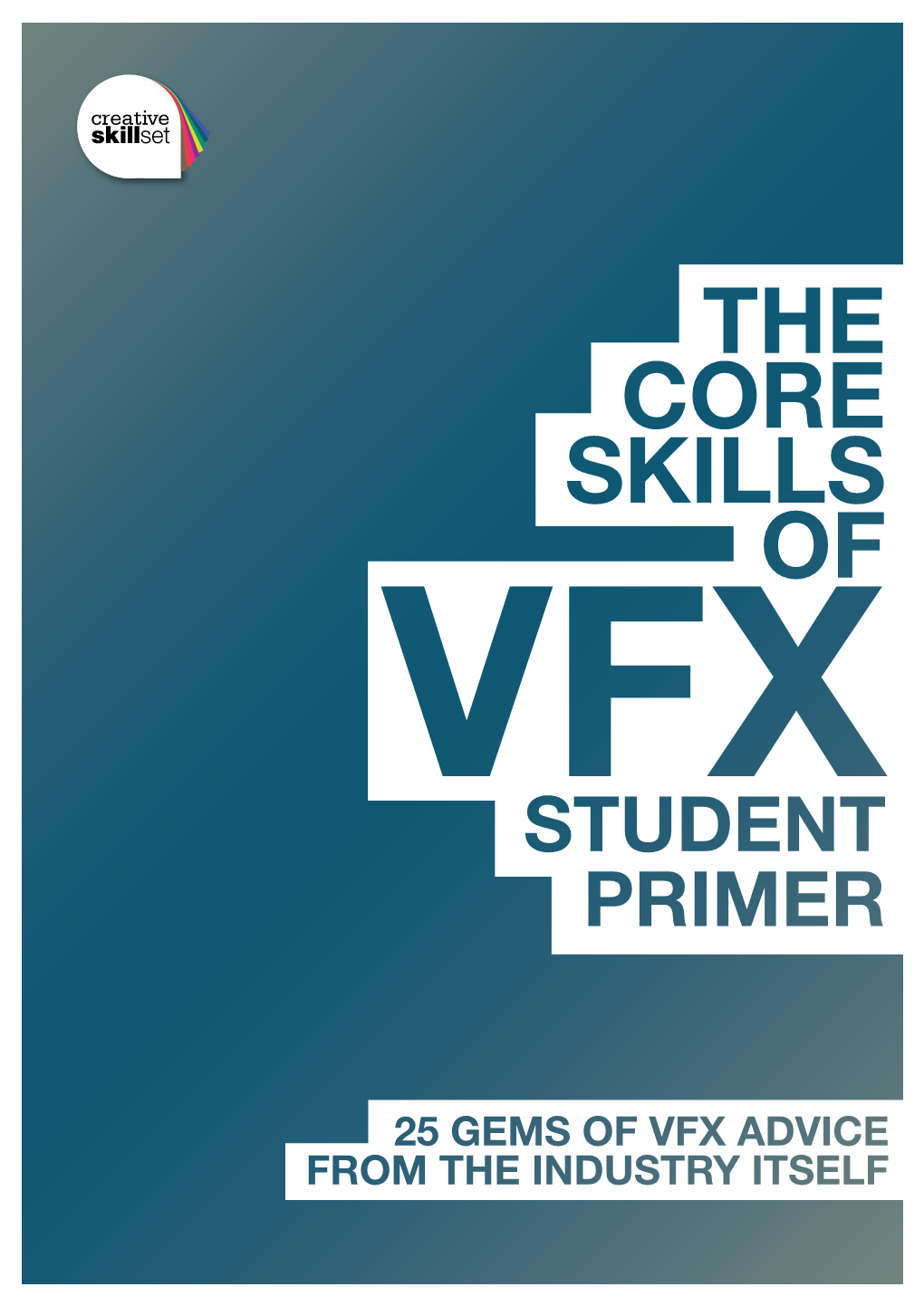 The Core Skills of Vfx Student Primer 25 Gems of Vfx Advice from the Industry Itself