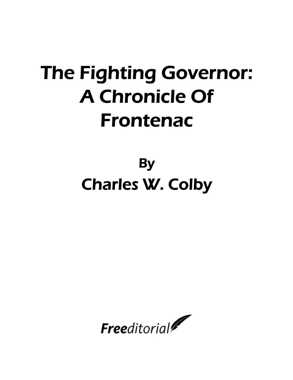The Fighting Governor: a Chronicle of Frontenac