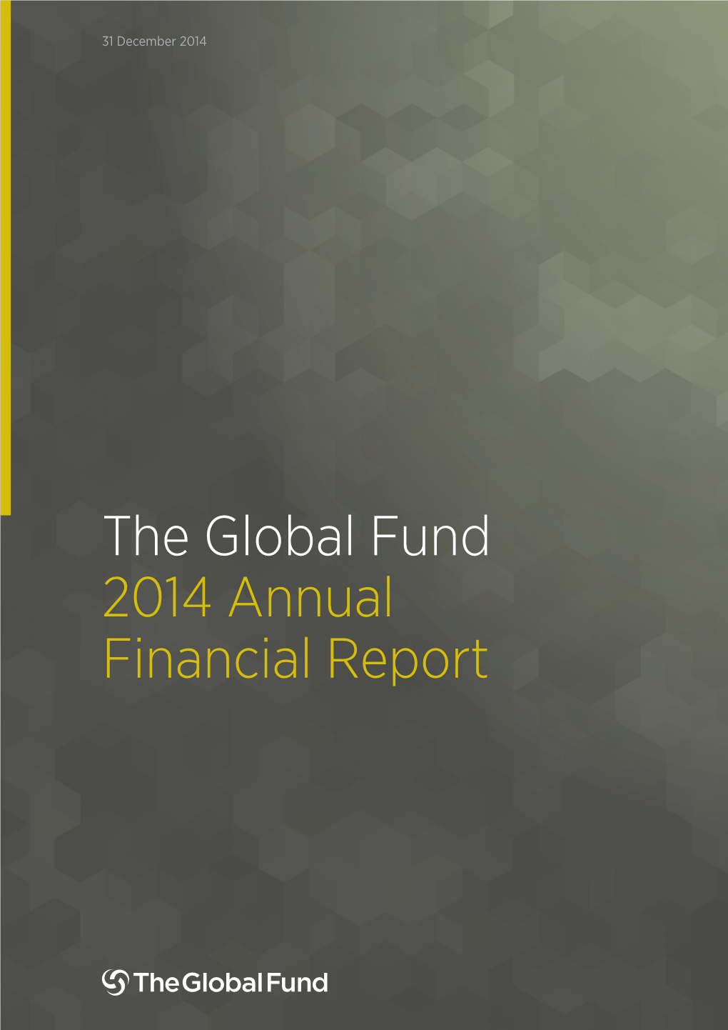 The Global Fund 2014 Annual Financial Report