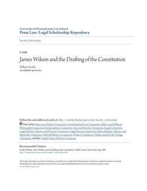 James Wilson and the Drafting of the Constitution William Ewald Wewald@Law.Upenn.Edu