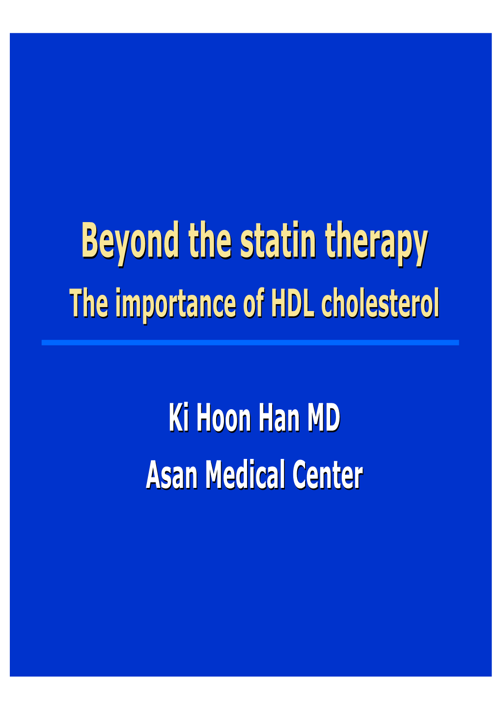 Beyond the Statin Therapy