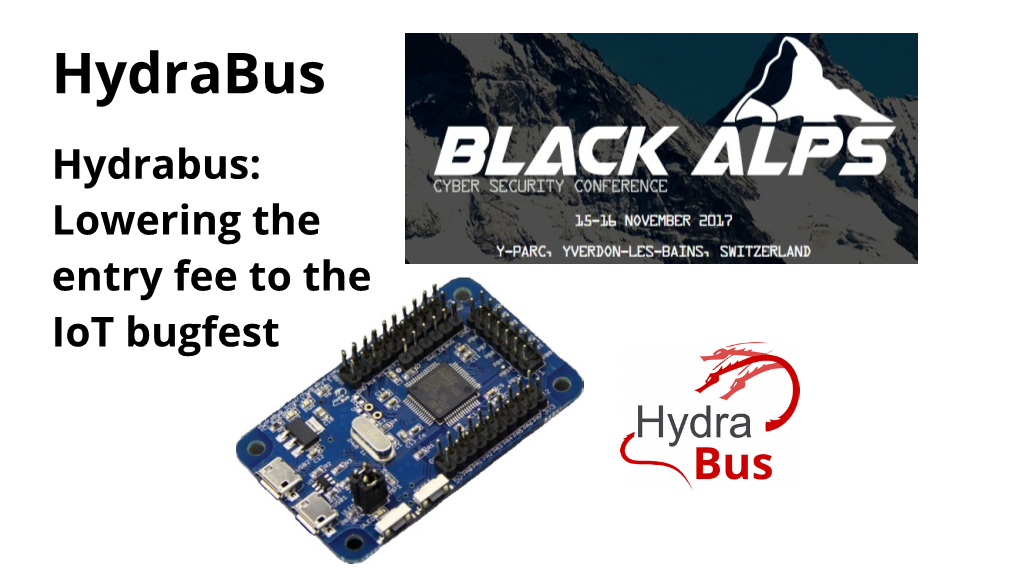 Hydrabus Hydrabus: Lowering the Entry Fee to the Iot Bugfest Hydrabus/Hydrafw Github