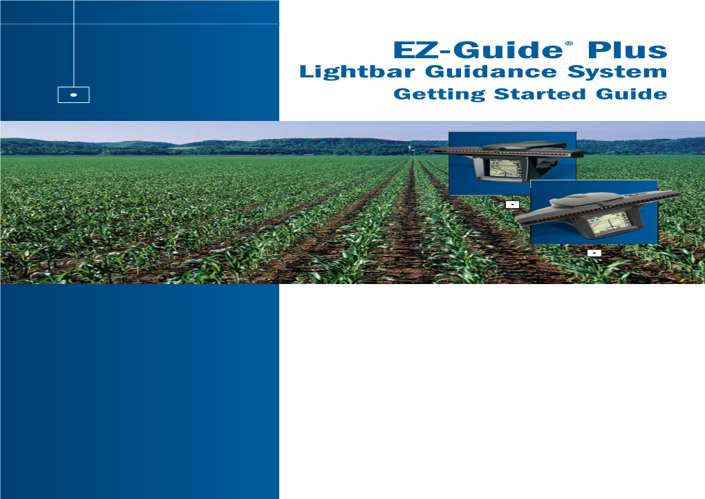 EZ-Guide Plus Lightbar Guidance System Getting Started Guide Contents