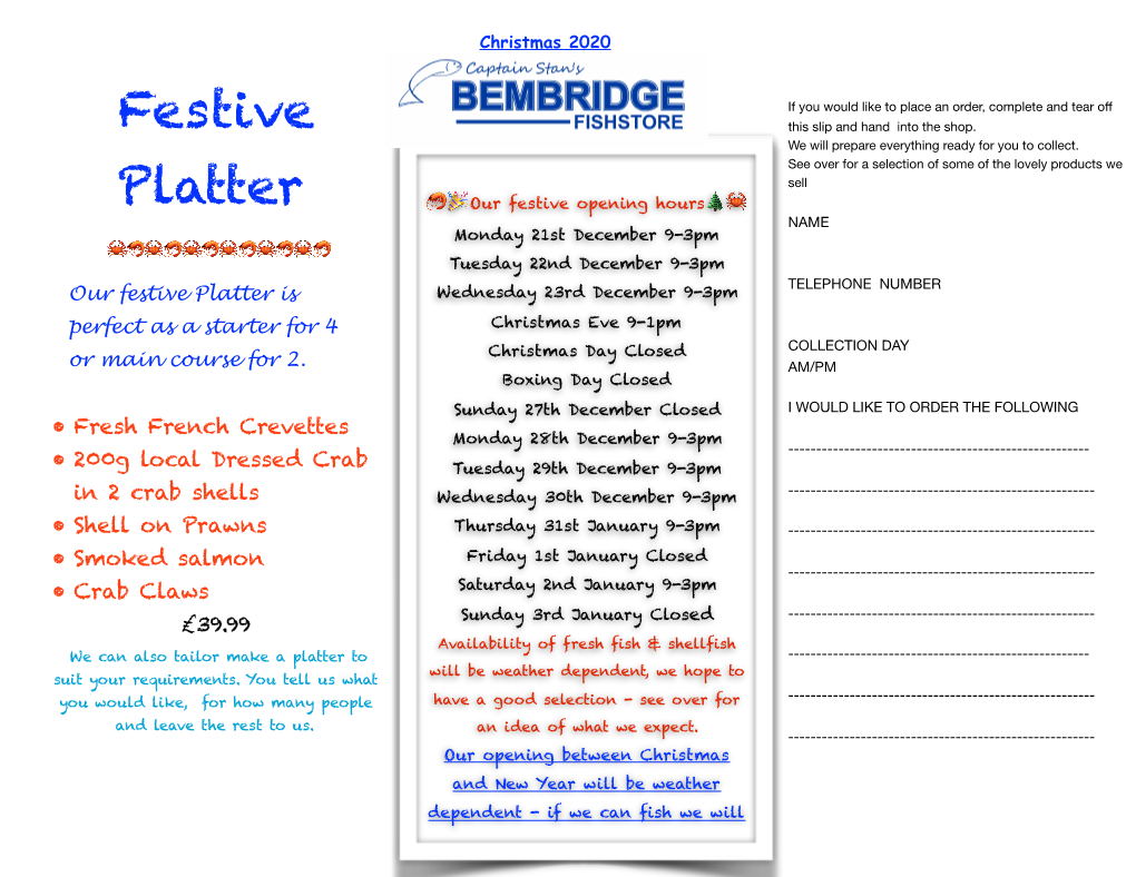 Festive Platter Is Wednesday 23Rd December 9-3Pm Perfect As a Starter for 4 Christmas Eve 9-1Pm Christmas Day Closed COLLECTION DAY Or Main Course for 2