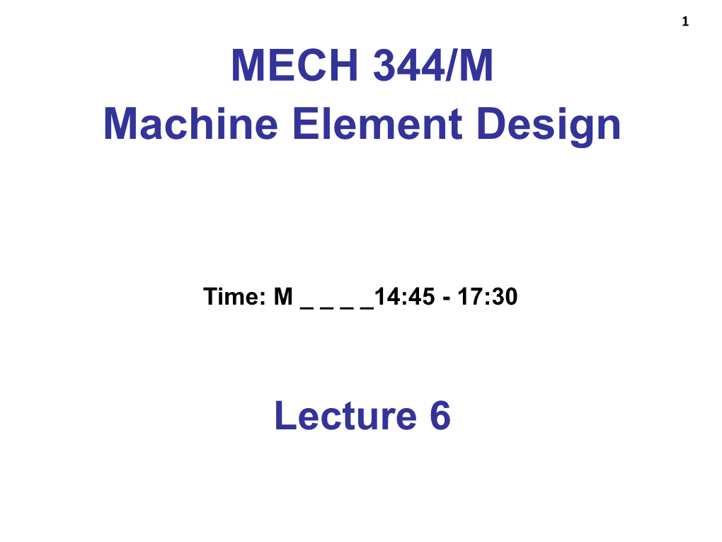 Lecture 6 Contents of Today's Lecture Introduction • Multitude of Fasteners Are Available Raging from Nuts and Bots to Different Varieties