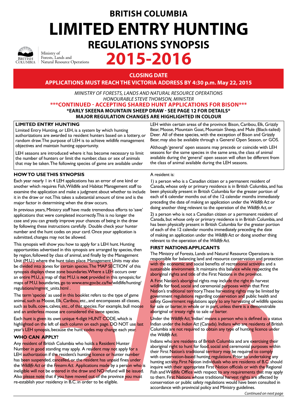 LIMITED ENTRY HUNTING REGULATIONS SYNOPSIS 2015-2016 CLOSING DATE APPLICATIONS MUST REACH the VICTORIA ADDRESS by 4:30 P.M