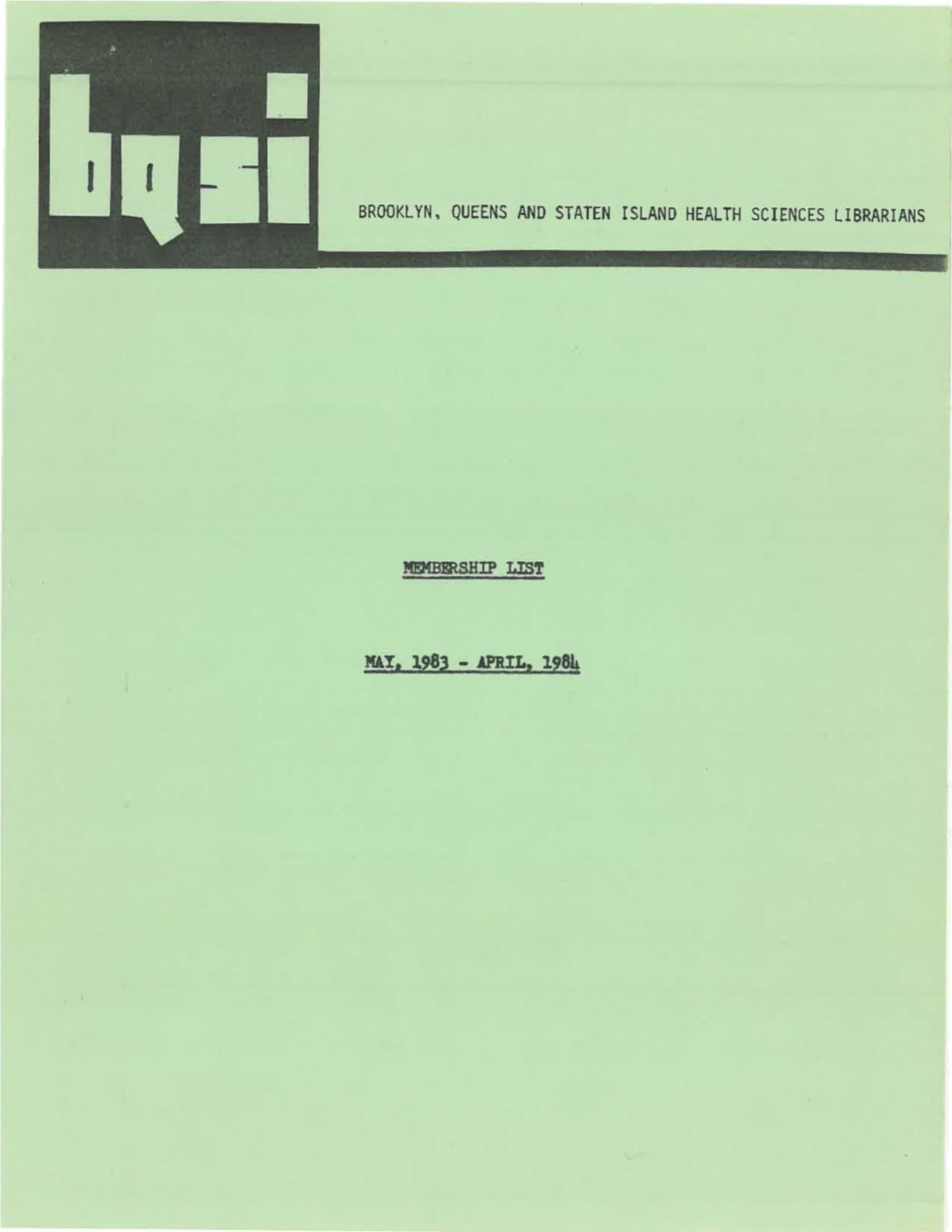 KA.Y1 1983 - .APRIL1 199H BROOKLYN, QUEENS and STATEN ISLAND HEALTH SCIENCES LIBRARIANS