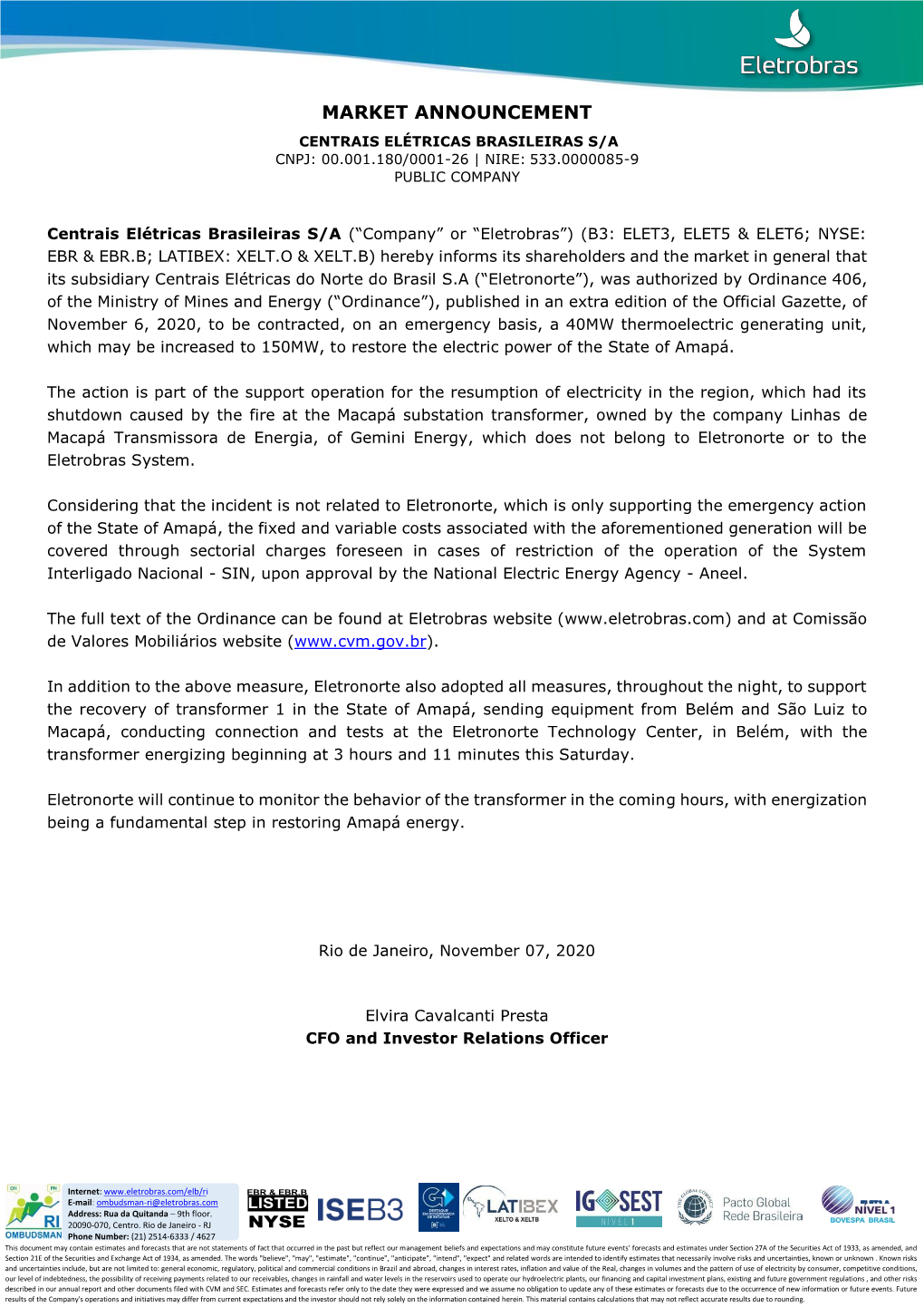 Market Announcement Centrais Elétricas Brasileiras S/A Cnpj: 00.001.180/0001-26 | Nire: 533.0000085-9 Public Company