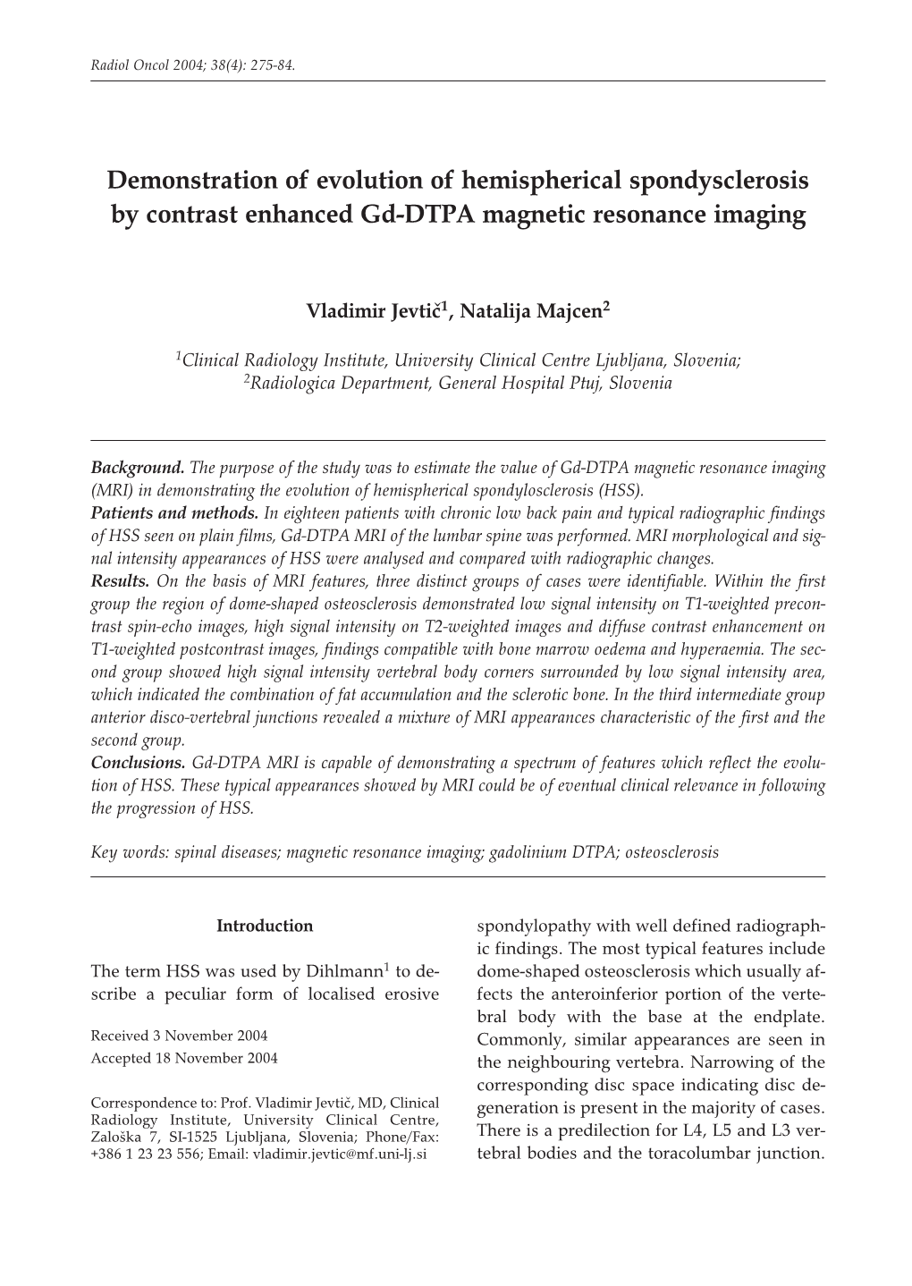 Demonstration of Evolution of Hemispherical Spondysclerosis by Contrast Enhanced Gd-DTPA Magnetic Resonance Imaging