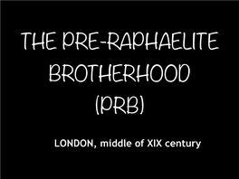 The Pre-Raphaelite Brotherhood (Prb)
