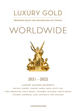 WORLDWIDE ” Luxury Gold Is Proud to Be Part of the Travel Corporation (TTC), a Family-Owned and Family-Run Company Celebrating More Than 100 Years in Business