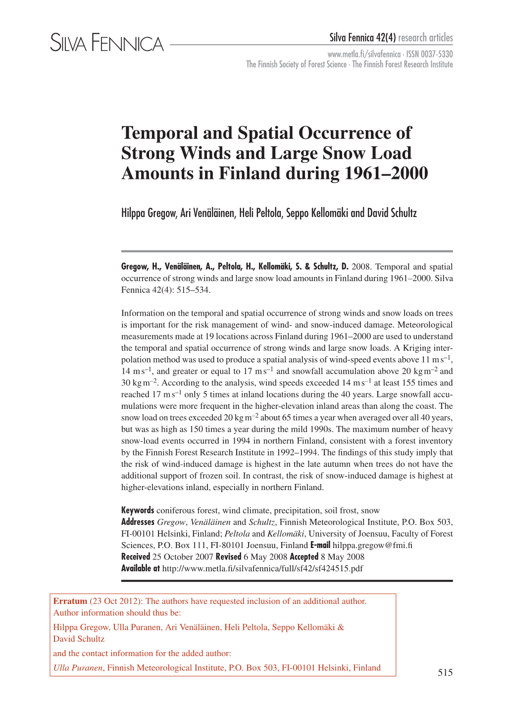 Temporal and Spatial Occurrence of Strong Winds and Large Snow Load Amounts in Finland During 1961-2000