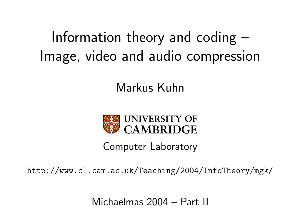 Information Theory and Coding – Image, Video and Audio Compression