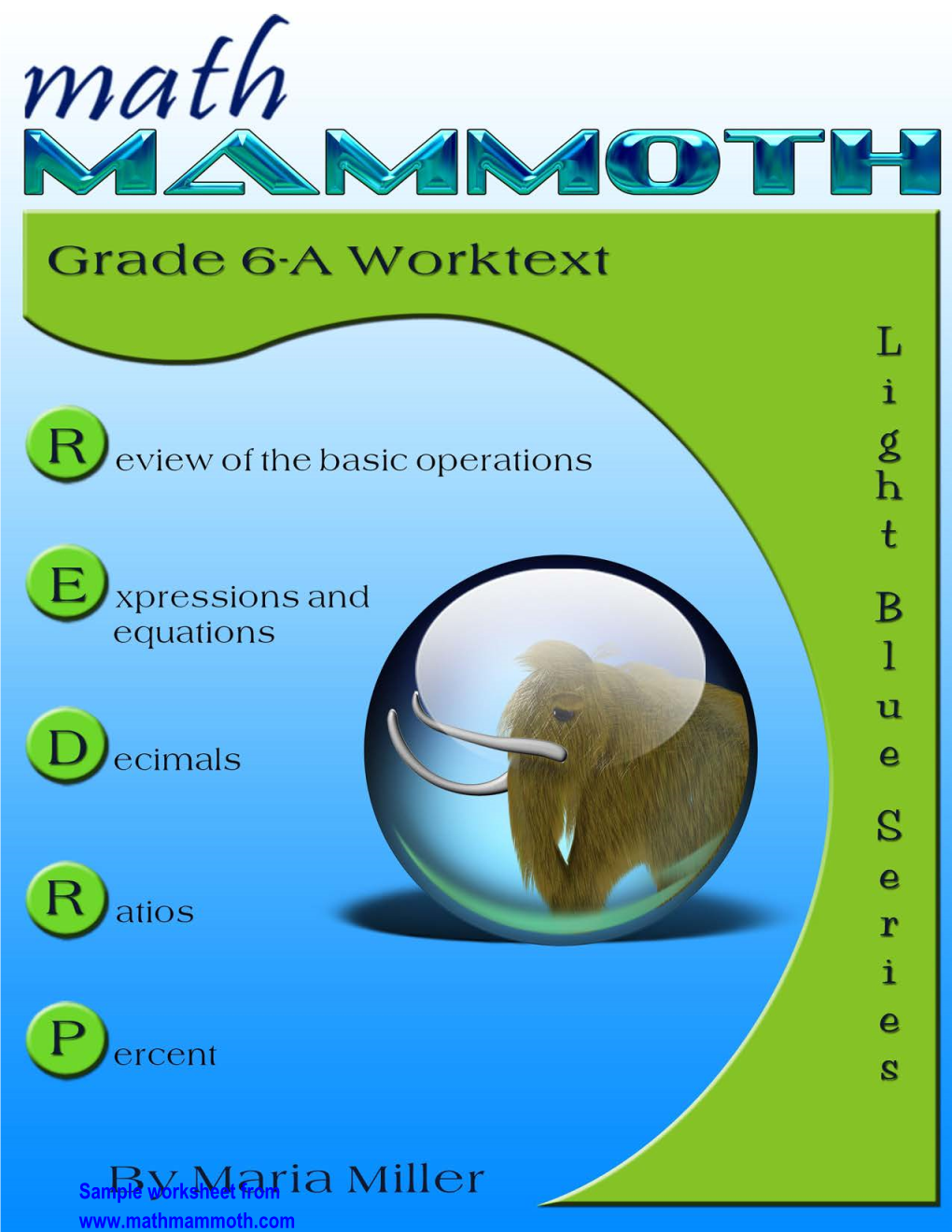 Math Mammoth Grade 6-A and Grade 6-B Worktexts Comprise a Complete Math Curriculum for the Sixth Grade Mathematics Studies, Aligned to the Common Core Standards