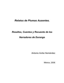 Relatos De Plumas Ausentes; Resaltos, Cuentos Y Recuento De Los Narradores De Durango