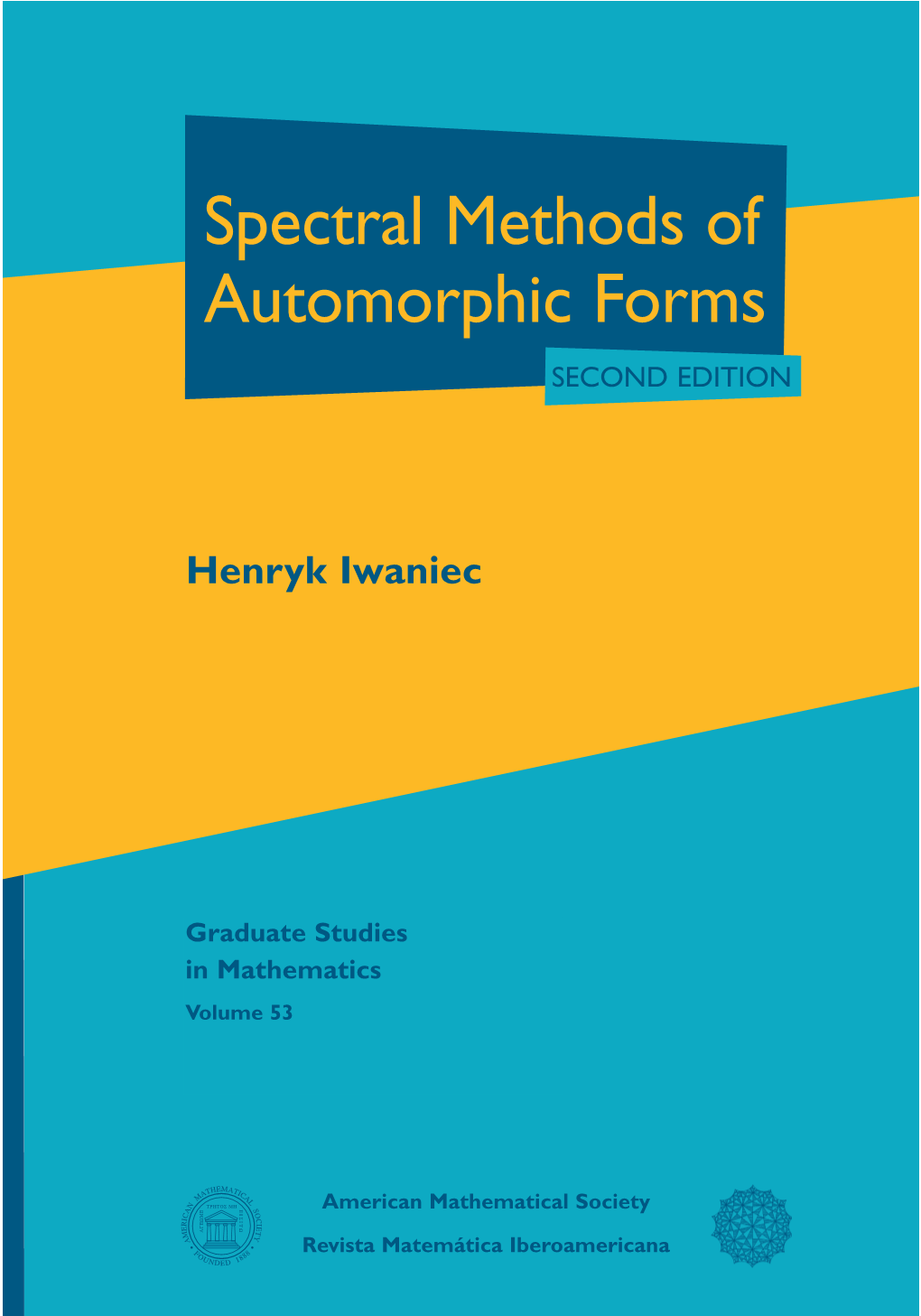 Spectral Methods of Automorphic Forms SECOND EDITION