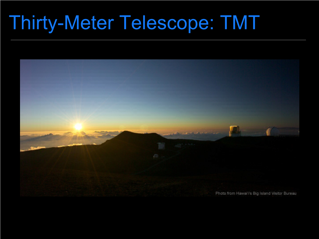 Thirty-Meter Telescope: TMT Thirty-Meter Telescope: History!