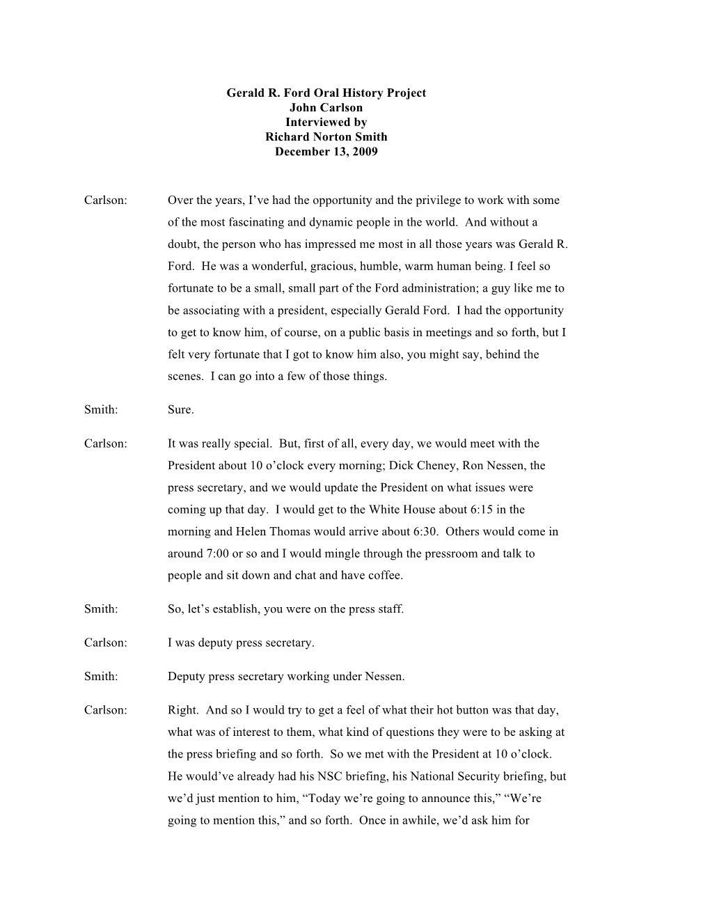 Gerald R. Ford Oral History Project John Carlson Interviewed by Richard Norton Smith December 13, 2009 Carlson