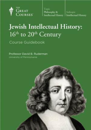 Jewish Intellectual History: 16Th to 20Th Century Course Guidebook