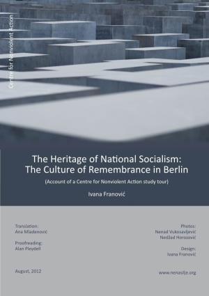 The Heritage of National Socialism: the Culture of Remembrance in Berlin (Account of a Centre for Nonviolent Action Study Tour)