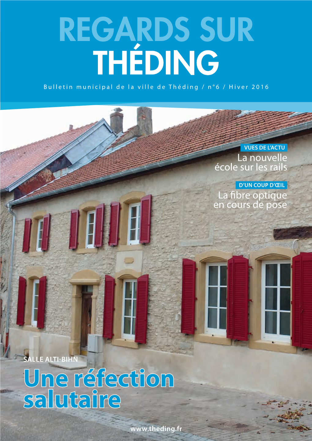 REGARDS SUR THÉDING Bulletin Municipal De La Ville De Théding / N°6 / Hiver 2016