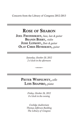 ROSE of SHARON JOEL FREDERIKSEN, Bass, Lute & Guitar BRANDI BERRY, Violin JESSE LEPKOFF, Flute & Guitar OLAV CHRIS HENRIKSEN, Guitar