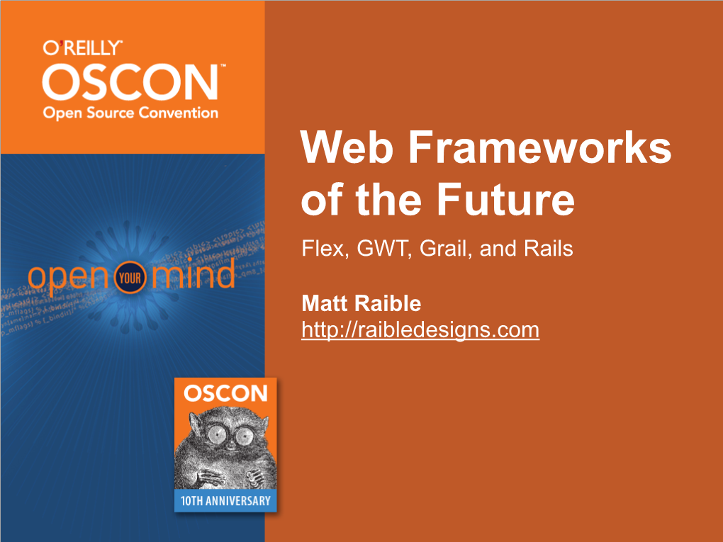 Web Frameworks of the Future: Flex, GWT, Rails and Grails