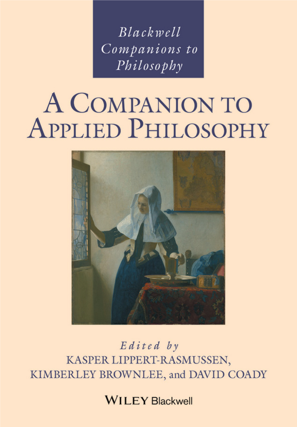 A Companion to Applied Philosophy Blackwell Companions to Philosophy